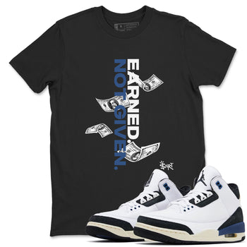 3s For The Love to match jordans Earned Not Given best t shirts to wear with jordans A Ma Maniere x Air Jordan 3 Diffused Blue match shoes to clothes SNRT Sneaker Tees unisex cotton Black 1 shirts