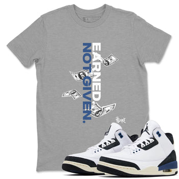 3s For The Love to match jordans Earned Not Given best t shirts to wear with jordans A Ma Maniere x Air Jordan 3 Diffused Blue match shoes to clothes SNRT Sneaker Tees unisex cotton Heather Grey 1 shirts