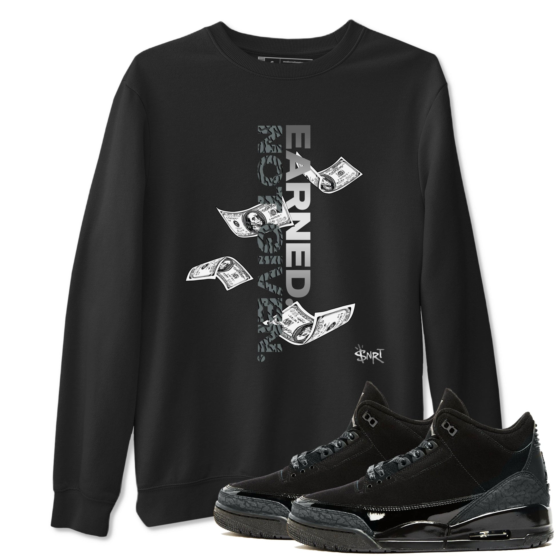 3s Black Cat shirts to match jordans Earned Not Given sneaker match tees Air Jordan 3 Retro Black Cat match shoes to clothes SNRT Sneaker Tees unisex cotton Black 1 shirts