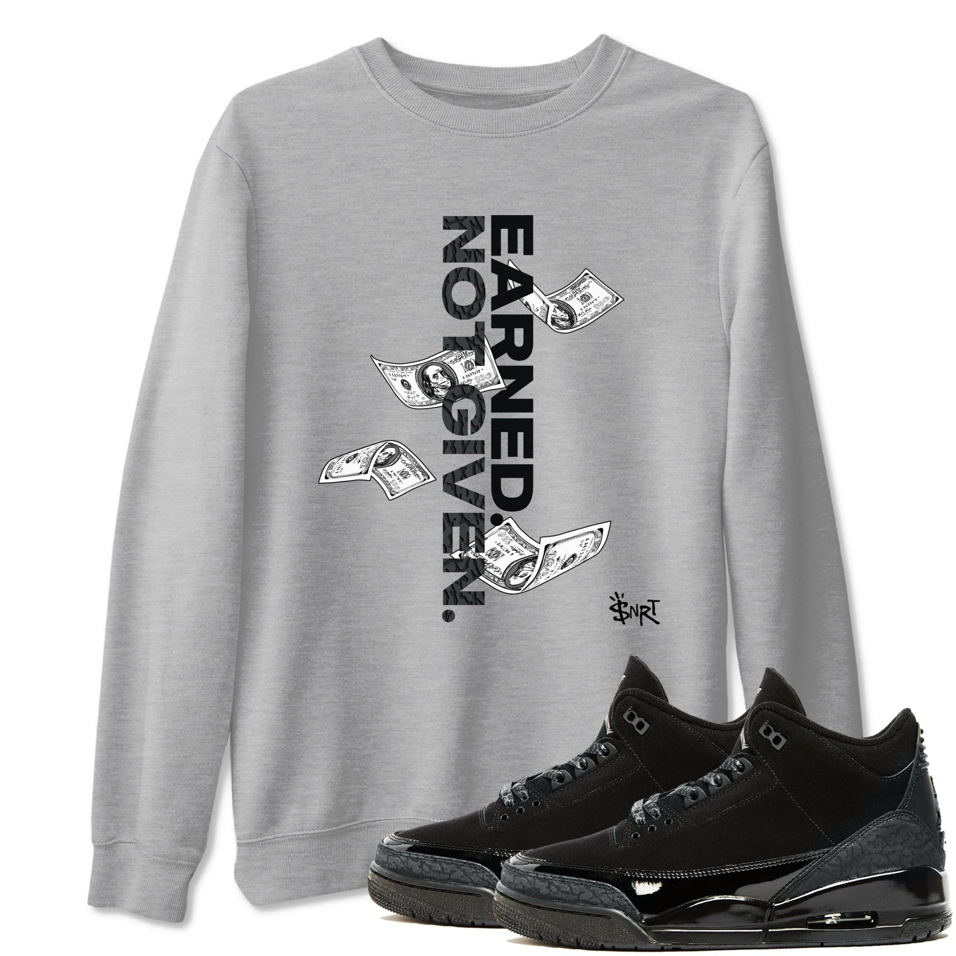 3s Black Cat shirts to match jordans Earned Not Given sneaker match tees Air Jordan 3 Retro Black Cat match shoes to clothes SNRT Sneaker Tees unisex cotton Heather Grey 1 shirts
