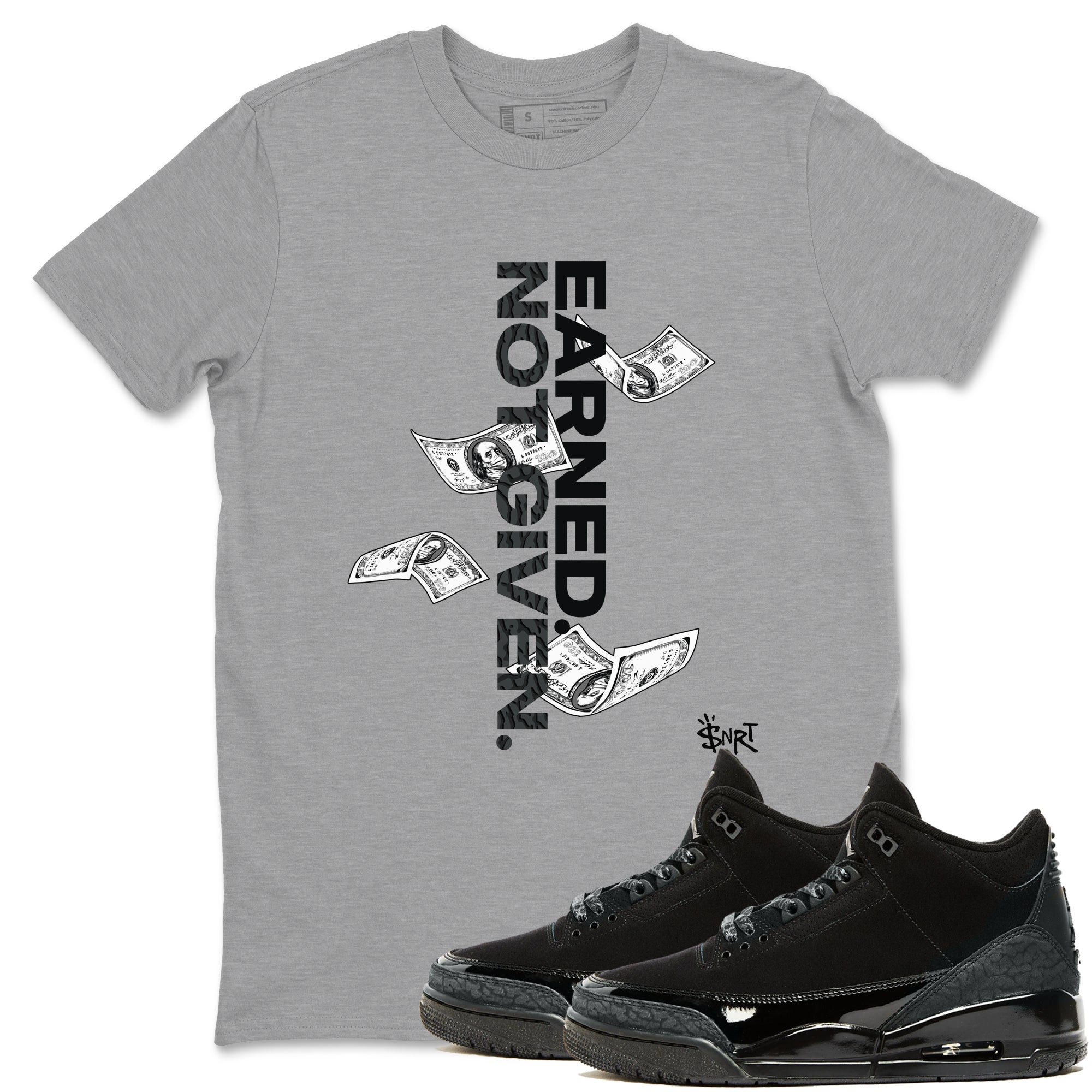 3s Black Cat shirts to match jordans Earned Not Given sneaker match tees Air Jordan 3 Retro Black Cat match shoes to clothes SNRT Sneaker Tees unisex cotton Heather Grey 1 shirts