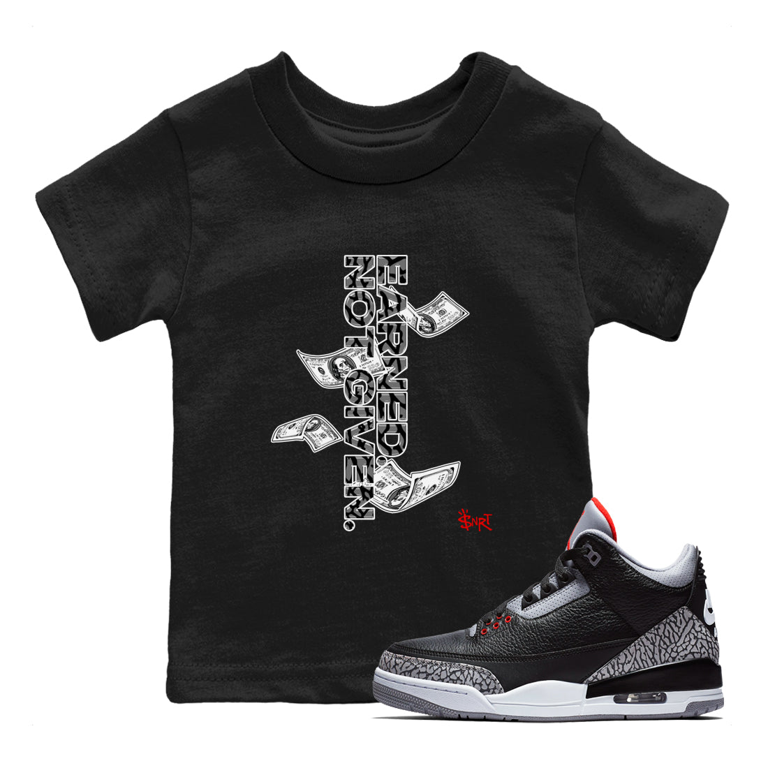 3s Black Cement shirts to match jordans Earned Not Given sneaker match tees Air Jordan 3 Black Cement match shoes to clothes SNRT Sneaker Tees Youth Baby Black 1 tee
