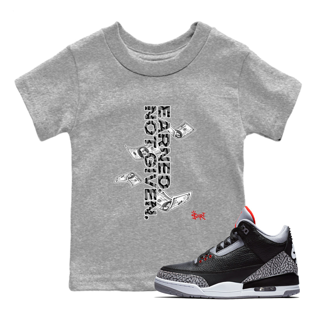 3s Black Cement shirts to match jordans Earned Not Given sneaker match tees Air Jordan 3 Black Cement match shoes to clothes SNRT Sneaker Tees Youth Baby Heather Grey 1 tee