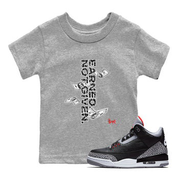 3s Black Cement shirts to match jordans Earned Not Given sneaker match tees Air Jordan 3 Black Cement match shoes to clothes SNRT Sneaker Tees Youth Baby Heather Grey 1 tee