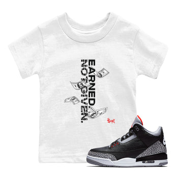 3s Black Cement shirts to match jordans Earned Not Given sneaker match tees Air Jordan 3 Black Cement match shoes to clothes SNRT Sneaker Tees Youth Baby White 1 tee