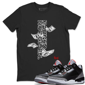 3s Black Cement shirts to match jordans Earned Not Given sneaker match tees Air Jordan 3 Black Cement match shoes to clothes SNRT Sneaker Tees unisex cotton Black 1 shirts
