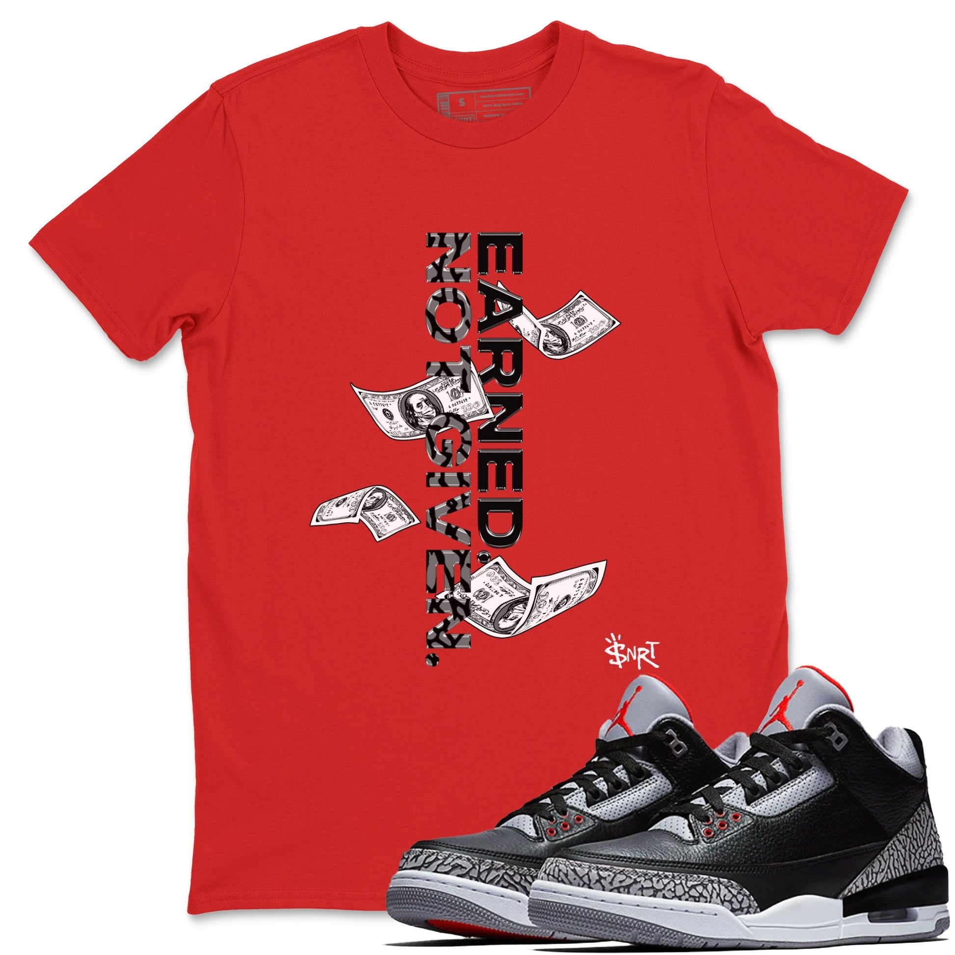 3s Black Cement shirts to match jordans Earned Not Given sneaker match tees Air Jordan 3 Black Cement match shoes to clothes SNRT Sneaker Tees unisex cotton Red 1 shirts
