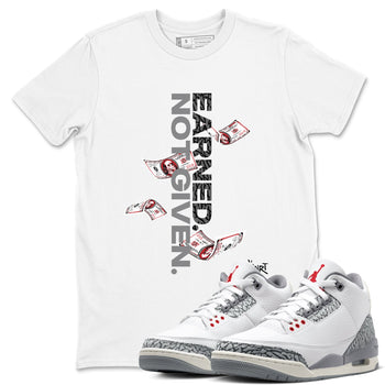 3s Cement Grey shirts to match jordans Earned Not Given sneaker match tees Air Jordan 3 Cement Grey SNRT Sneaker Release Tees unisex cotton White 1 crew neck shirts