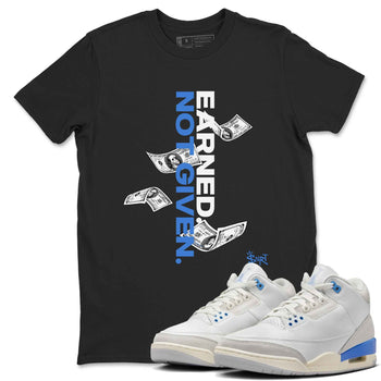 3s Lucky Shorts shirts to match jordans Earned Not Given best t shirts to wear with jordans Air Jordan 3 Lucky Shorts match shoes to clothes SNRT Sneaker Tees unisex cotton Black 1 shirts