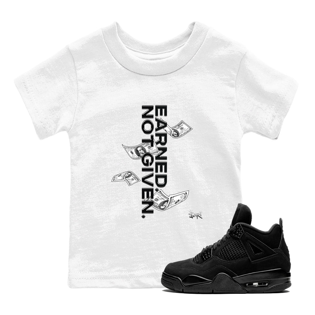4s Black Cat shirts to match jordans Earned Not Given sneaker match tees Air Jordan 4 Black Cat match shoes to clothes SNRT Sneaker Tees Youth Baby White 1 tee