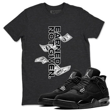 4s Black Cat shirts to match jordans Earned Not Given sneaker match tees Air Jordan 4 Black Cat match shoes to clothes SNRT Sneaker Tees unisex cotton Charcoal Heather 1 shirts