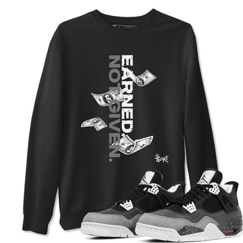 4s Fear shirts to match jordans Earned Not Given sneaker match tees Air Jordan 4 Retro Fear match shoes to clothes SNRT Sneaker Tees unisex cotton Black 1 shirts