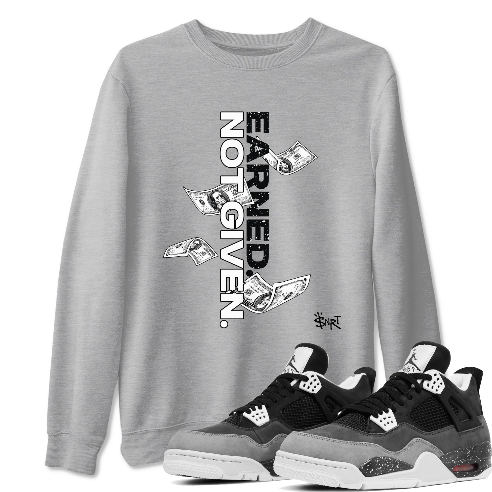 4s Fear shirts to match jordans Earned Not Given sneaker match tees Air Jordan 4 Retro Fear match shoes to clothes SNRT Sneaker Tees unisex cotton Heather Grey 1 shirts