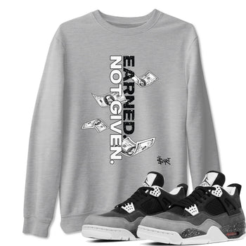 4s Fear shirts to match jordans Earned Not Given sneaker match tees Air Jordan 4 Retro Fear match shoes to clothes SNRT Sneaker Tees unisex cotton Heather Grey 1 shirts