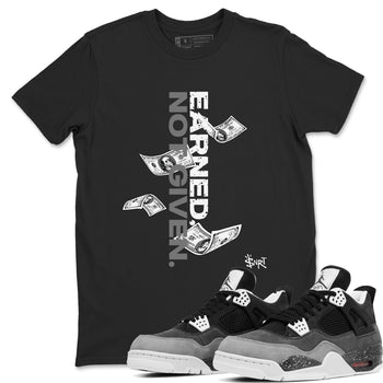 4s Fear shirts to match jordans Earned Not Given sneaker match tees Air Jordan 4 Retro Fear match shoes to clothes SNRT Sneaker Tees unisex cotton Black 1 shirts