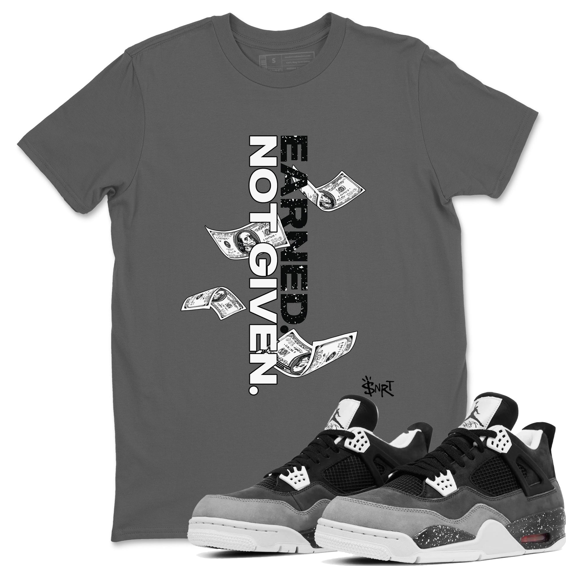 4s Fear shirts to match jordans Earned Not Given sneaker match tees Air Jordan 4 Retro Fear match shoes to clothes SNRT Sneaker Tees unisex cotton Cool Grey 1 shirts