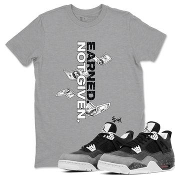 4s Fear shirts to match jordans Earned Not Given sneaker match tees Air Jordan 4 Retro Fear match shoes to clothes SNRT Sneaker Tees unisex cotton Heather Grey 1 shirts