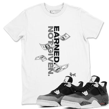 4s Fear shirts to match jordans Earned Not Given sneaker match tees Air Jordan 4 Retro Fear match shoes to clothes SNRT Sneaker Tees unisex cotton White 1 shirts