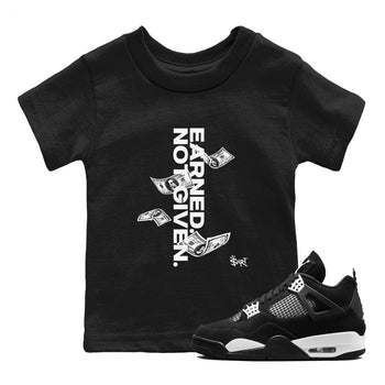 4s White Thunder shirts to match jordans Earned Not Given sneaker match tees Air Jordan 4 White Thunder SNRT Sneaker Release Tees Youth Baby Black 1 crew neck shirts