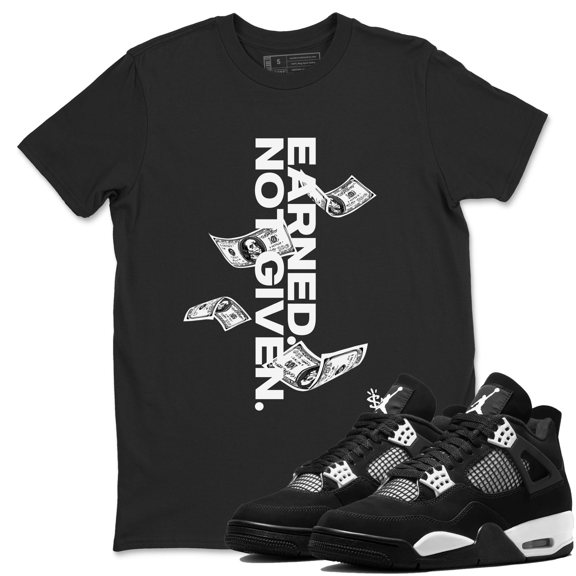 4s White Thunder shirts to match jordans Earned Not Given sneaker match tees Air Jordan 4 White Thunder SNRT Sneaker Release Tees unisex cotton Black 1 crew neck shirts