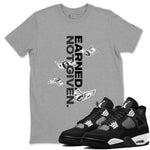 4s White Thunder shirts to match jordans Earned Not Given sneaker match tees Air Jordan 4 White Thunder SNRT Sneaker Release Tees unisex cotton Heather Grey 1 crew neck shirts