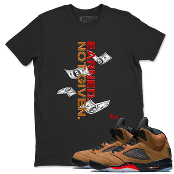 5s Archaeo Brown shirts to match jordans Earned Not Given sneaker match tees Air Jordan 5 Archaeo Brown match shoes to clothes SNRT Sneaker Tees unisex cotton Black 1 shirts