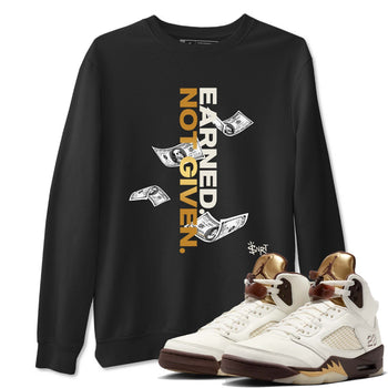 5s Golden Ticket shirts to match jordans  Earned Not Given shirts to match jordans Air Jordan 5 Golden Ticket match shoes to clothes SNRT Sneaker Tees unisex cotton Black 1 shirts