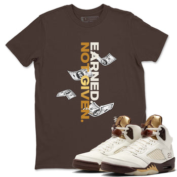 5s Golden Ticket shirts to match jordans  Earned Not Given shirts to match jordans Air Jordan 5 Golden Ticket match shoes to clothes SNRT Sneaker Tees unisex cotton Dark Chocolate 1 shirts