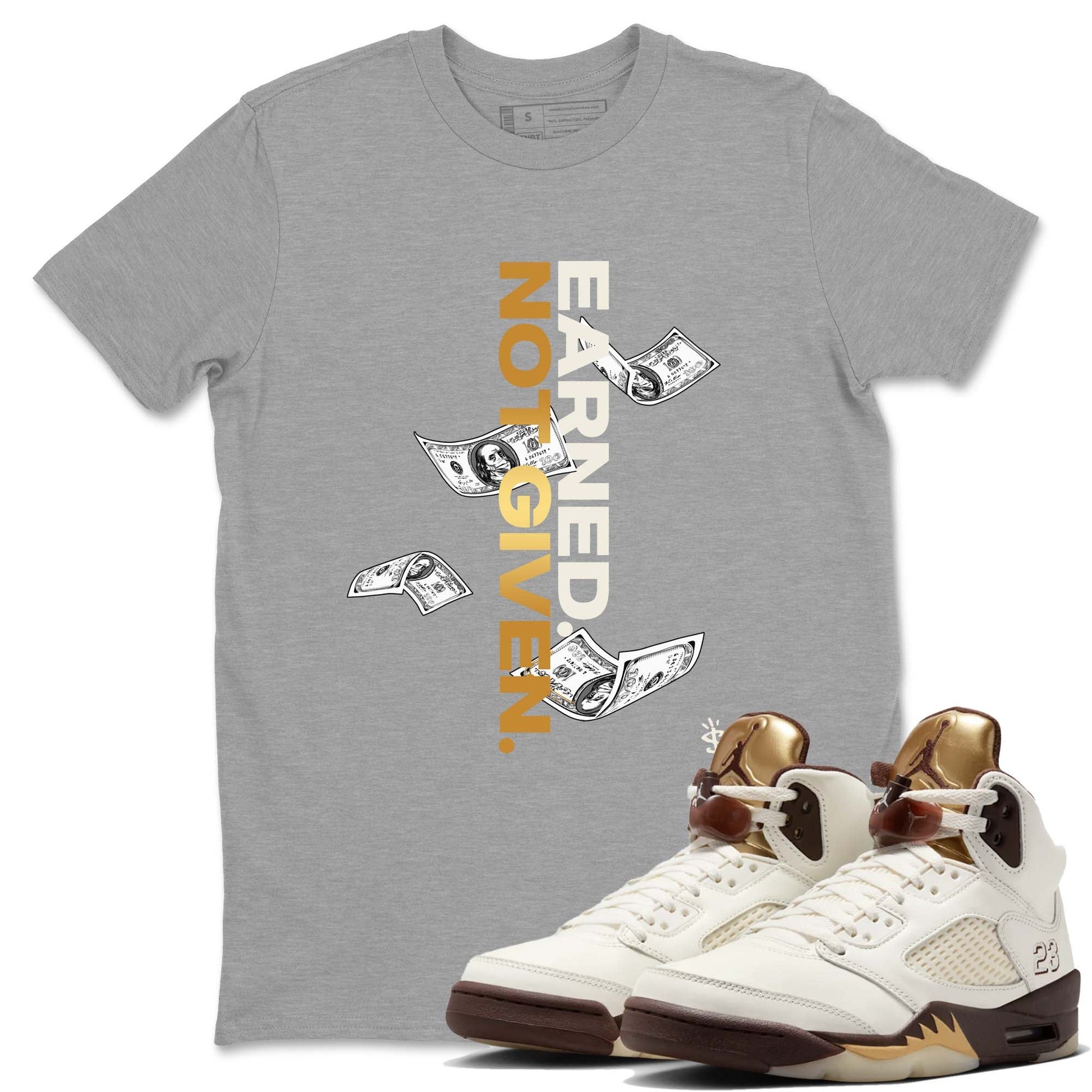 5s Golden Ticket shirts to match jordans  Earned Not Given shirts to match jordans Air Jordan 5 Golden Ticket match shoes to clothes SNRT Sneaker Tees unisex cotton Heather Grey 1 shirts
