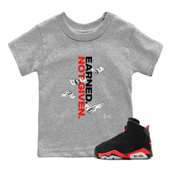 Sneaker match tees – Sneaker Tees To Match Air Jordan 6 Reverse Infrared Shoes – Earned Not Given Kids T-Shirt Heather Grey 1