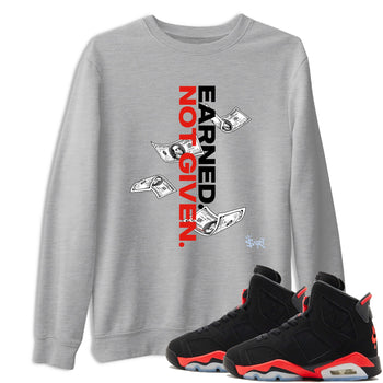 Sneaker match tees – Sneaker Tees To Match Air Jordan 6 Reverse Infrared Shoes – Earned Not Given Tee Heather Grey 1
