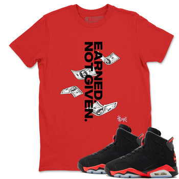 Sneaker match tees – Sneaker Tees To Match Air Jordan 6 Reverse Infrared Shoes – Earned Not Given Tee Red 1