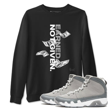9s Cool Grey shirts to match jordans Earned Not Given sneaker match tees Air Jordan 9 Retro Cool Grey match shoes to clothes SNRT Sneaker Tees unisex cotton Black 1 shirts