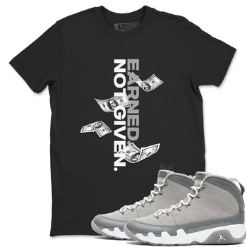 9s Cool Grey shirts to match jordans Earned Not Given sneaker match tees Air Jordan 9 Retro Cool Grey match shoes to clothes SNRT Sneaker Tees unisex cotton Black 1 shirts