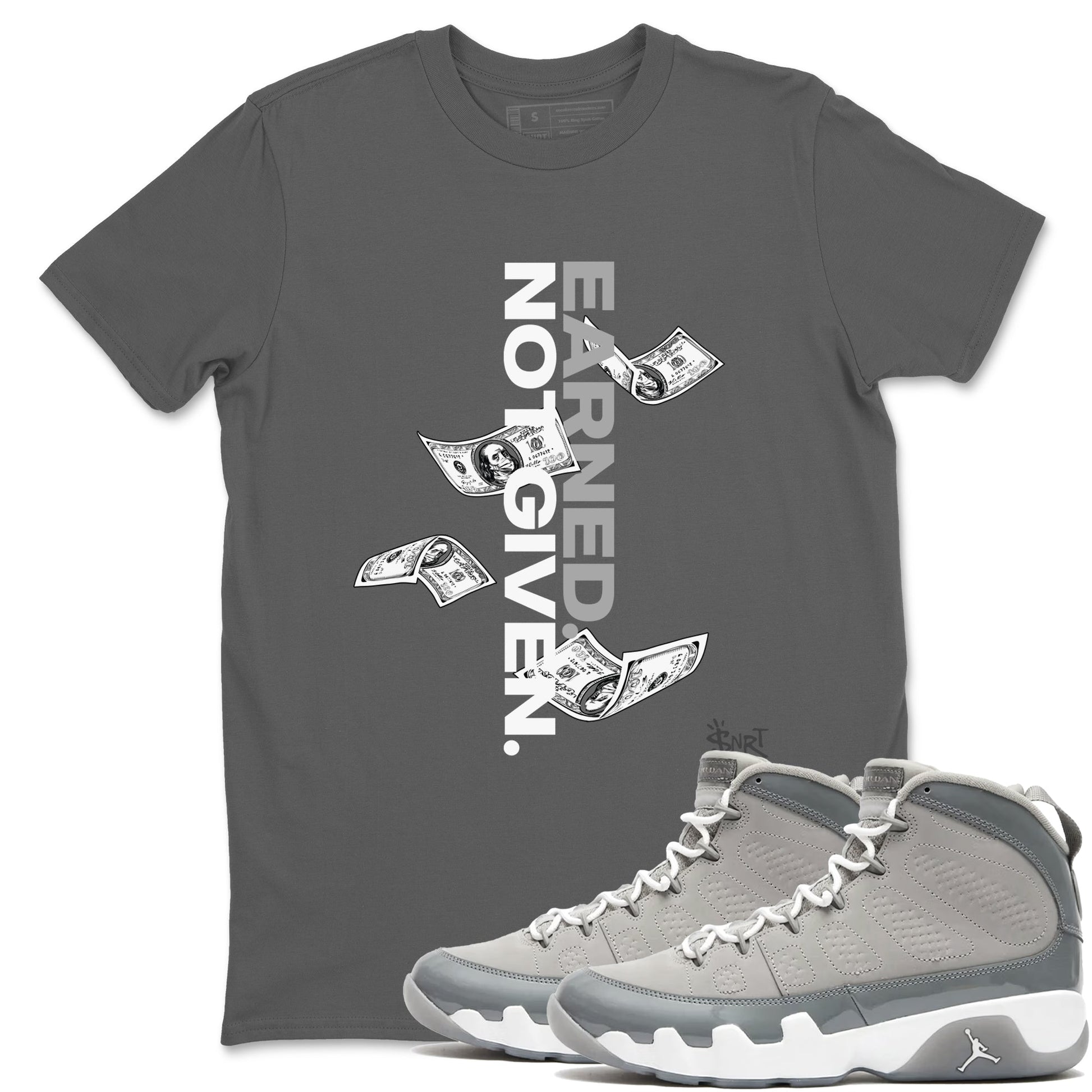 9s Cool Grey shirts to match jordans Earned Not Given sneaker match tees Air Jordan 9 Retro Cool Grey match shoes to clothes SNRT Sneaker Tees unisex cotton Cool Grey 1 shirts