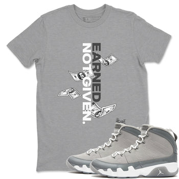 9s Cool Grey shirts to match jordans Earned Not Given sneaker match tees Air Jordan 9 Retro Cool Grey match shoes to clothes SNRT Sneaker Tees unisex cotton Heather Grey 1 shirts