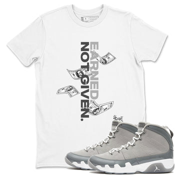 9s Cool Grey shirts to match jordans Earned Not Given sneaker match tees Air Jordan 9 Retro Cool Grey match shoes to clothes SNRT Sneaker Tees unisex cotton White 1 shirts