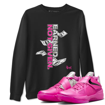 Nike KD 4 Retro Aunt Pearl shirts to match jordans Earned Not Given sneaker match tees Nike KD 4 Aunt Pearl match shoes to clothes SNRT Sneaker Tees unisex cotton Black 1 shirts