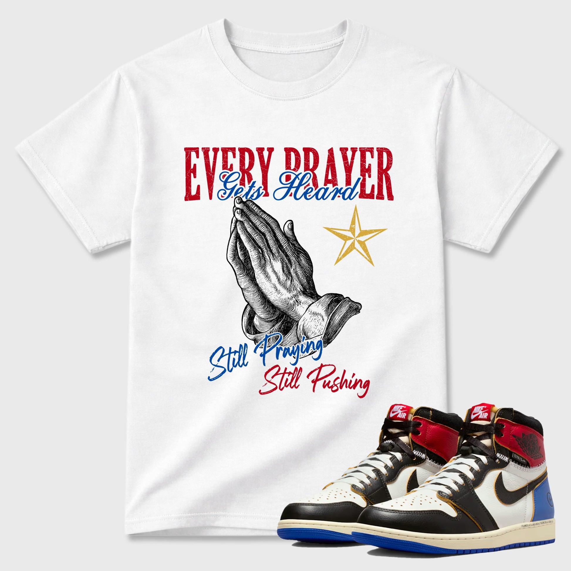 Sneaker match tees – Sneaker Tees To Match Air Jordan 1 Union x Fragment Shoes – Every Prayer Gets Heard Tee White 1