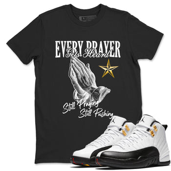 Sneaker match tees – Sneaker Tees To Match Air Jordan 12 Taxi Shoes – Every Prayer Gets Heard Tee Black 1