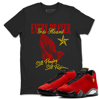 Every Prayer Gets Heard sneaker match t-shirt styled to complete your fit with the Air Jordan 14 Challenge Red sneakers, AJ14 Ferrari,  shown in Black 1.