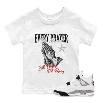 Every Prayer Gets Heard baby and kids t-shirt crafted for little sneakerheads to shine with the Air Jordan 4 White Cement sneakers, displayed in White 1.