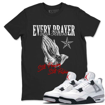 Every Prayer Gets Heard sneaker match t-shirt styled to complete your fit with the Air Jordan 4 White Cement sneakers, shown in Black 1.