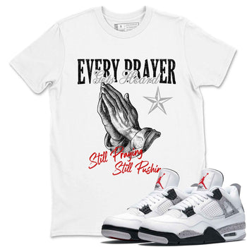 Every Prayer Gets Heard sneaker match t-shirt styled to complete your fit with the Air Jordan 4 White Cement sneakers, shown in White 1.