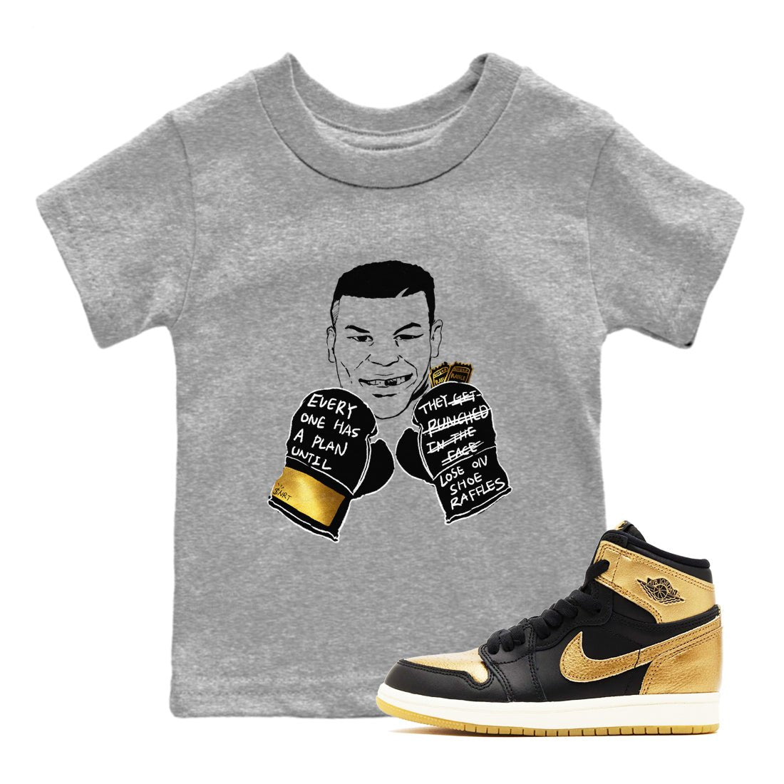 1s Black Metallic Gold shirts to match jordans Everyone Has A Plan sneaker match tees Jordan 1 High OG Black and Gold SNRT Sneaker Tees streetwear brand Baby and Youth Heather Grey 1 cotton tee