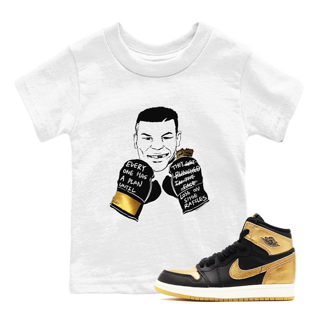 1s Black Metallic Gold shirts to match jordans Everyone Has A Plan sneaker match tees Jordan 1 High OG Black and Gold SNRT Sneaker Tees streetwear brand Baby and Youth White 1 cotton tee