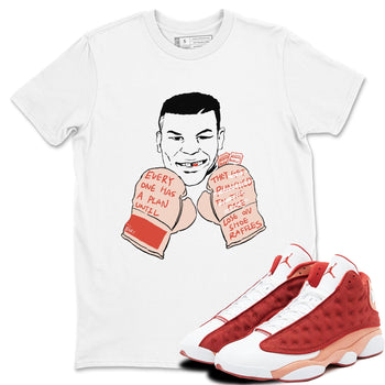 13s Dune Red shirts to match jordans Everyone Has A Plan sneaker match tees Air Jordan 13 Dune Red SNRT Sneaker Tees streetwear brand White 1 unisex cotton tee