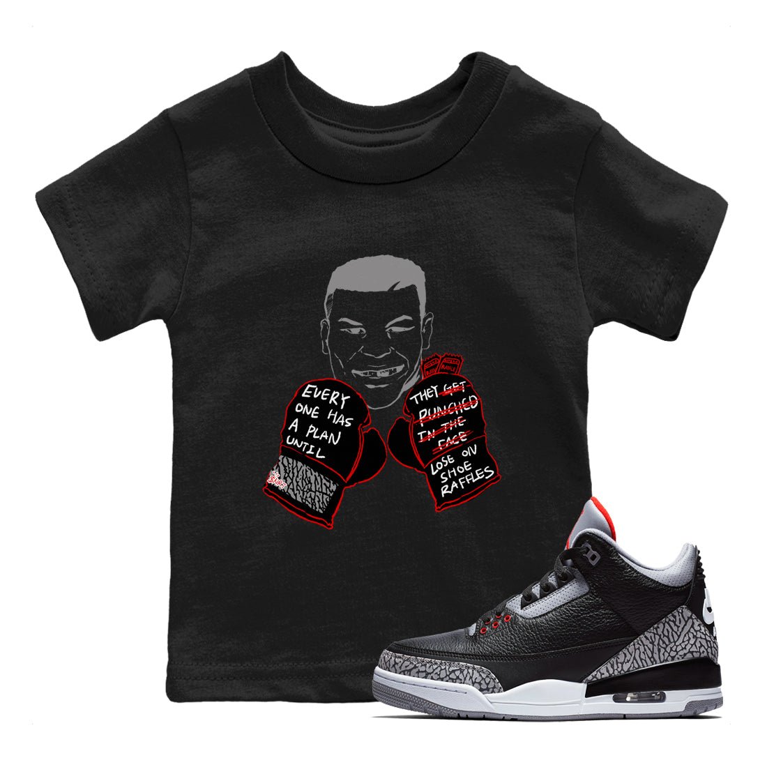 3s Black Cement shirts to match jordans Everyone Has A Plan sneaker match tees Air Jordan 3 Black Cement match shoes to clothes SNRT Sneaker Tees Youth Baby Black 1 tee