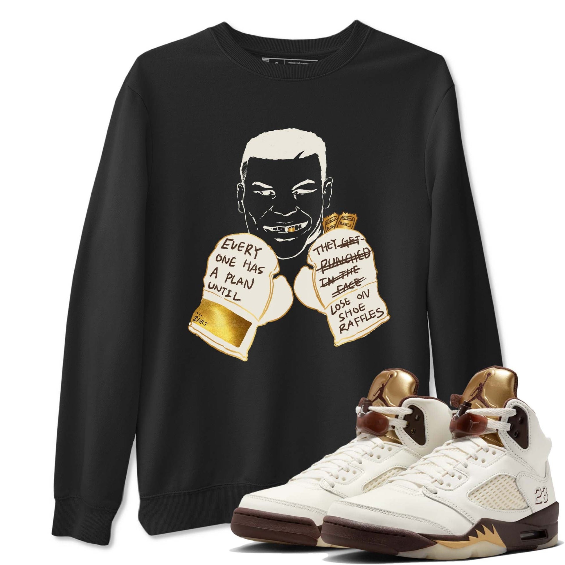 5s Golden Ticket shirts to match jordans  Everyone Has A Plan shirts to match jordans Air Jordan 5 Golden Ticket match shoes to clothes SNRT Sneaker Tees unisex cotton Black 1 shirts
