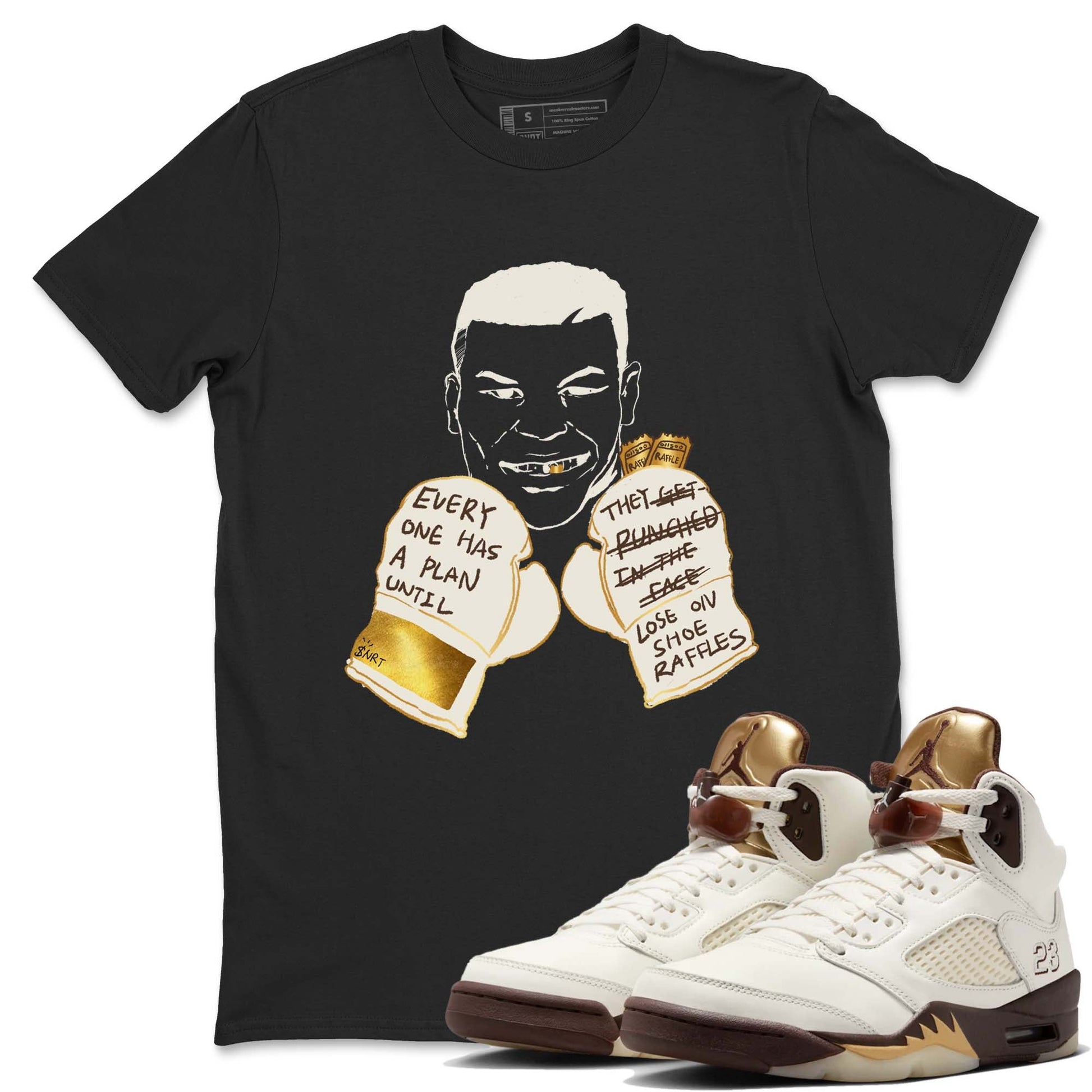 5s Golden Ticket shirts to match jordans  Everyone Has A Plan shirts to match jordans Air Jordan 5 Golden Ticket match shoes to clothes SNRT Sneaker Tees unisex cotton Black 1 shirts